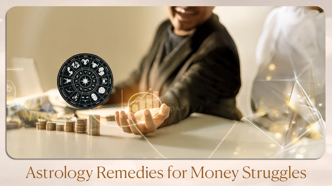 Astrology Remedies for Money Struggles